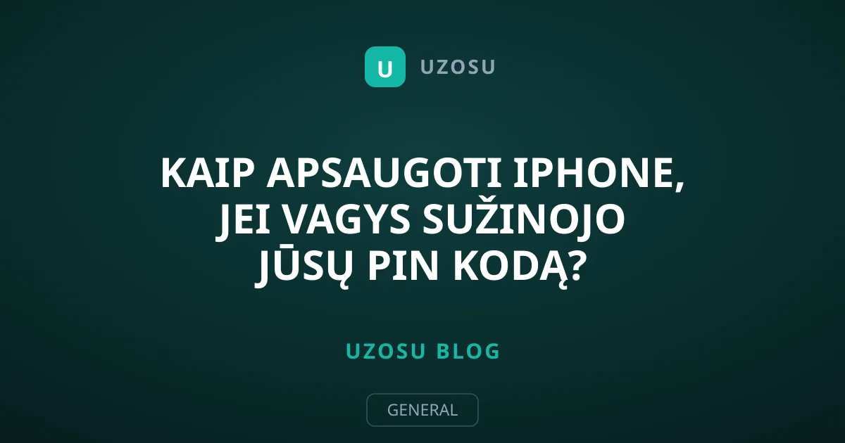 Kaip apsaugoti iPhone, jei vagys sužinojo jūsų PIN kodą?